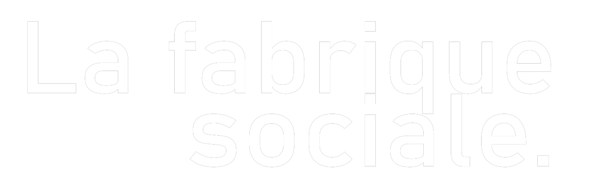 La fabrique sociale.